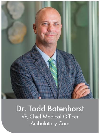 Todd Batenhorst, MD, VP, CMO, Ambulatory Care
