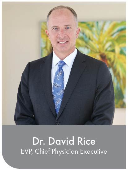 David Rice, MD, EVP, Chief Physician Executive