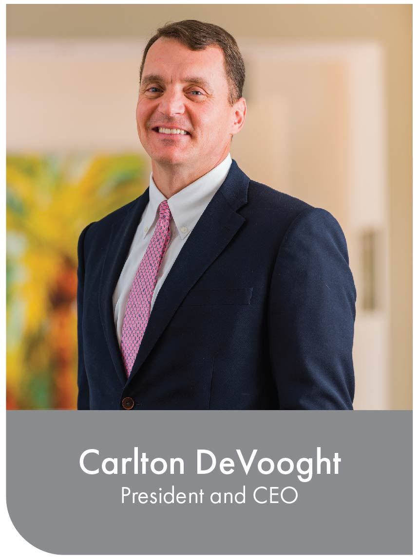 Carlton DeVooght, President and CEO