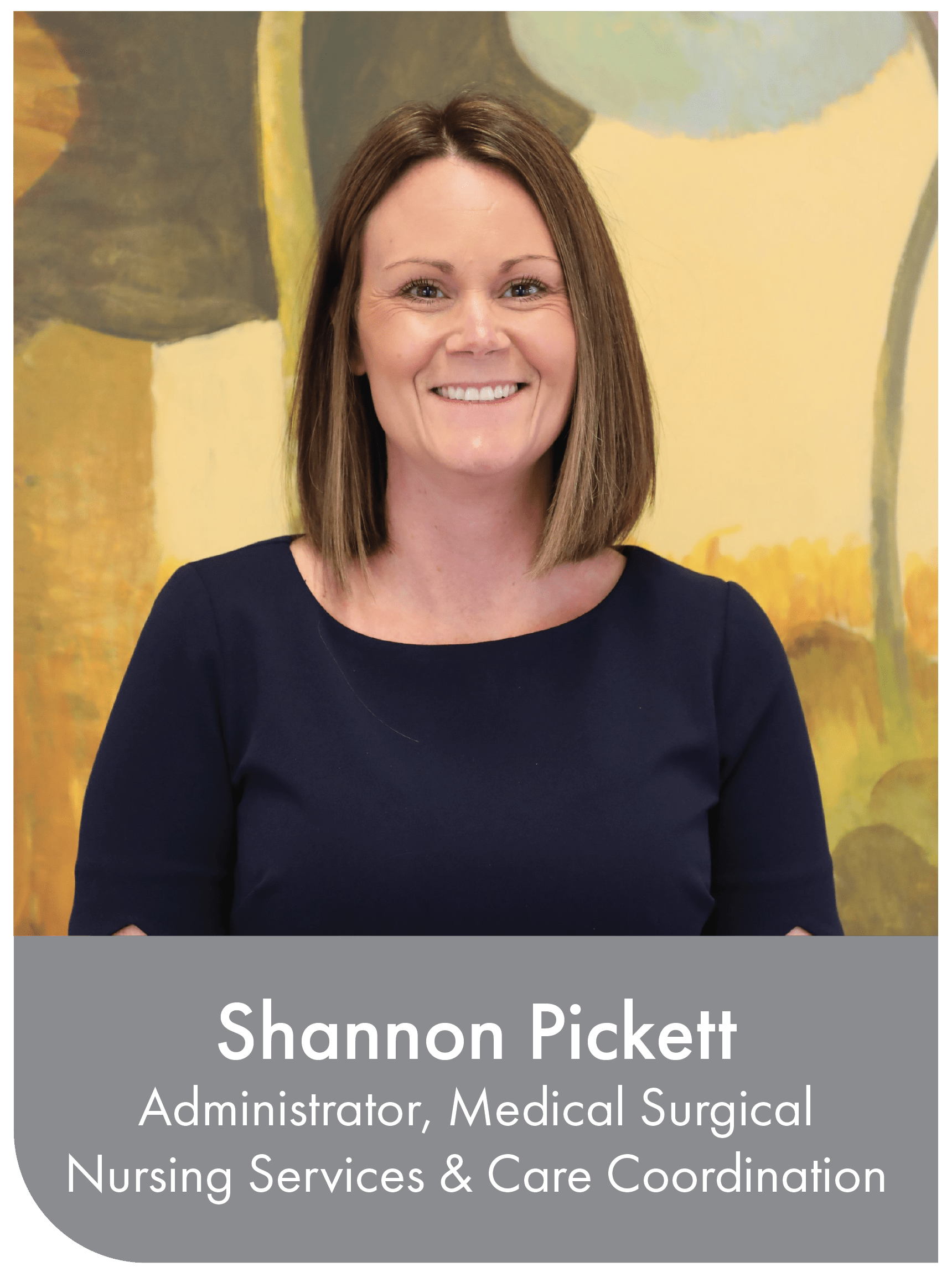 Shannon Pickett, Administrator, Medical Surgical Nursing & Care Coordination 